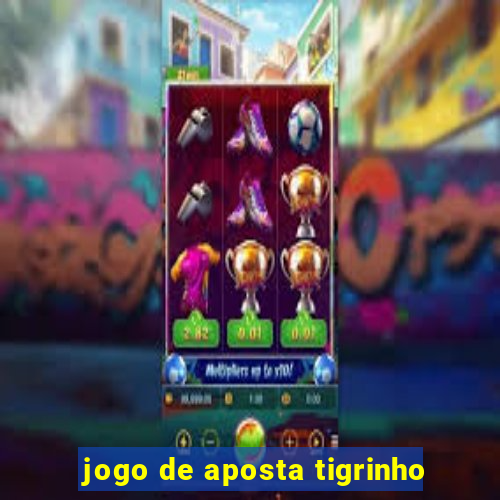 jogo de aposta tigrinho